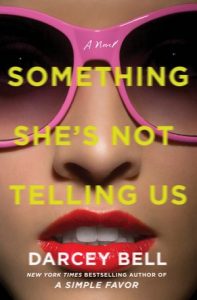 Something She's Not Telling Us by Darcey Bell