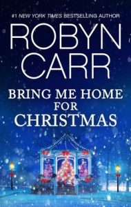 Bring Me Home for Christmas by Robyn Carr