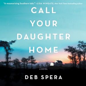 Call Your Daughter Home by Deb Spera