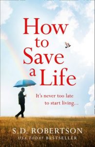 How to Save a Life by S.D. Robertson