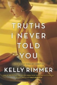 Truths I Never Told You by Kelly Rimmer