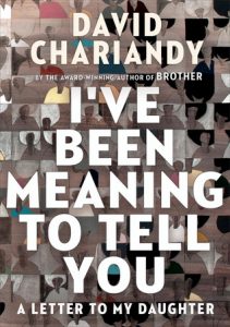 I've Been Meaning to Tell You by David Chariandy