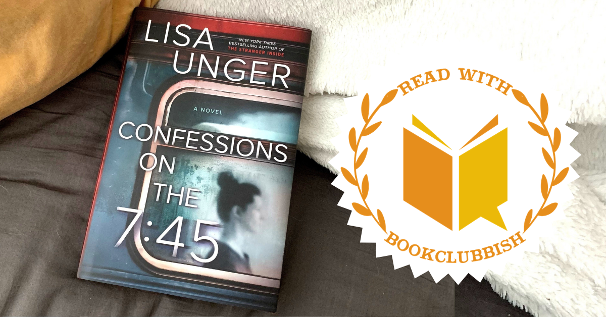 Read With BookClubbish November Pick: Confessions on the 7:45 by Lisa Unger