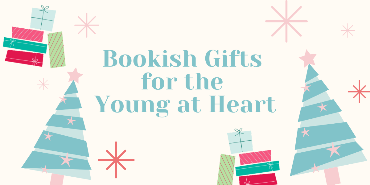 Bookish Gifts for the Young at Heart
