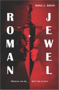 Roman and Jewel by Dana L. Davis