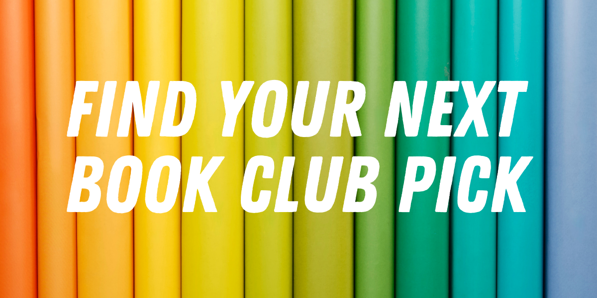 Looking for a New Book Club Pick? We’ve Got You Covered!