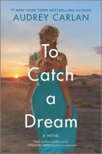 To Catch a Dream by Audrey Carlan