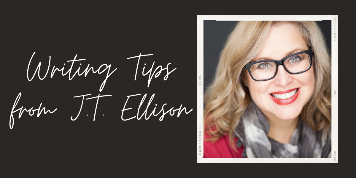 Writing Tips from Author J.T. Ellison