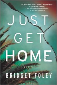 Just Get Home by Bridget Foley