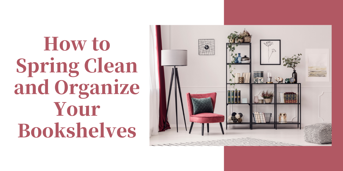 Guide to Spring Cleaning and Organizing Your Bookshelves