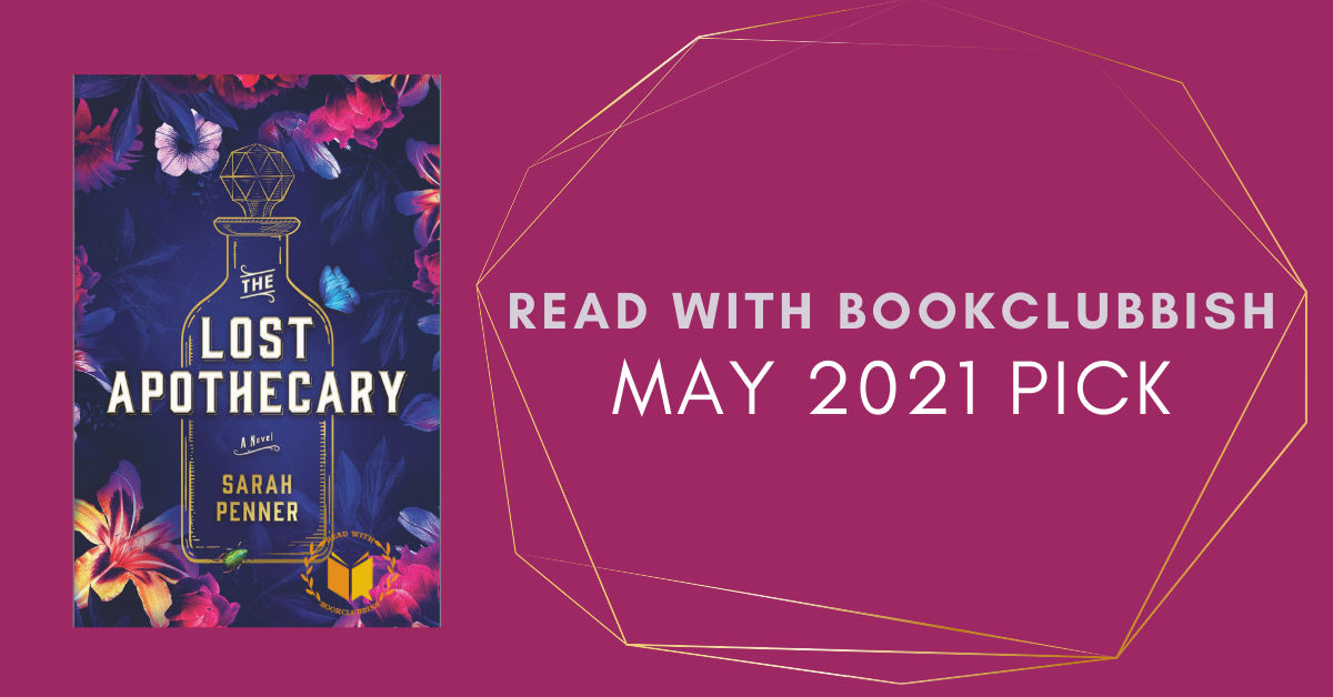 Read With BookClubbish May 2021 Pick: The Lost Apothecary by Sarah Penner