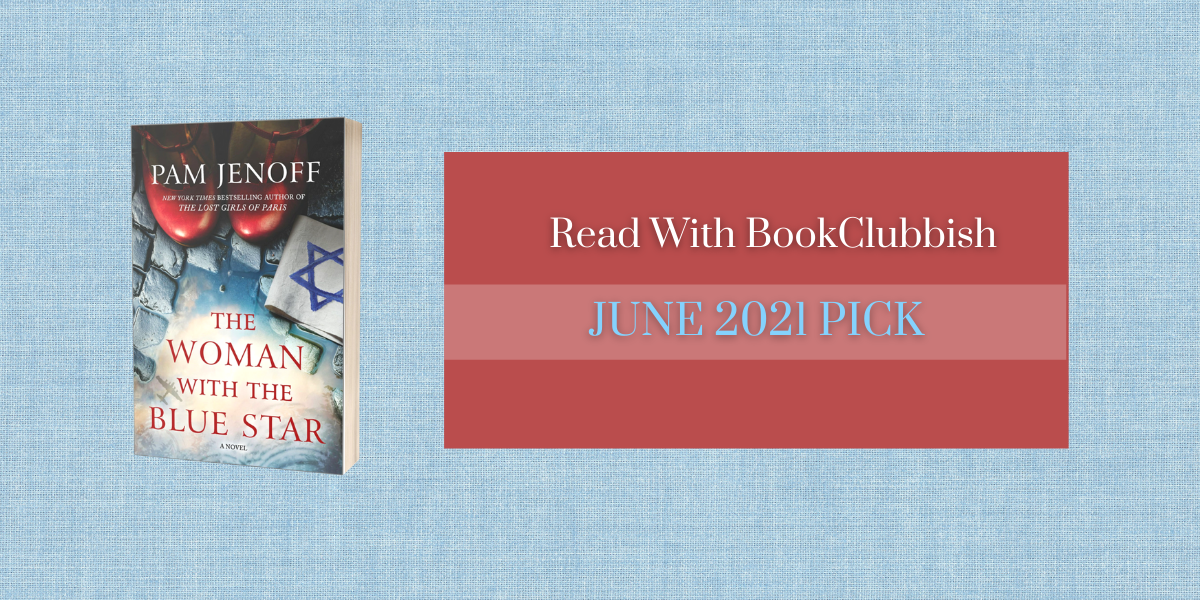 Read With Bookclubbish June 2021 Pick: The Woman With The Blue Star By Pam Jenoff
