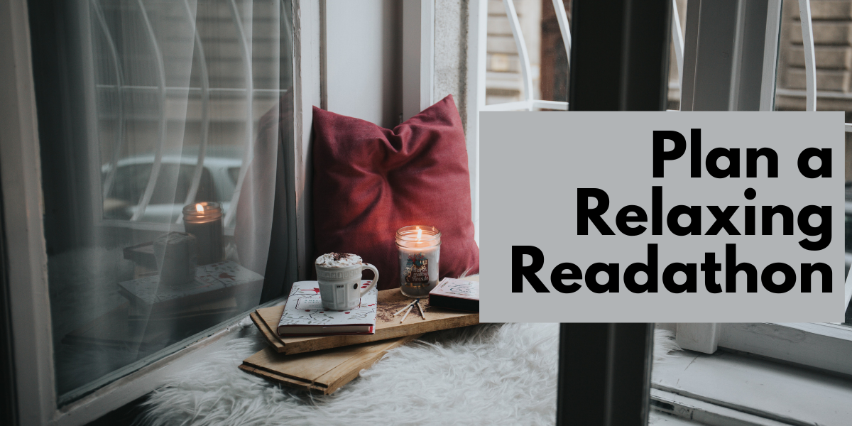 How to Plan a Relaxing Readathon this Weekend