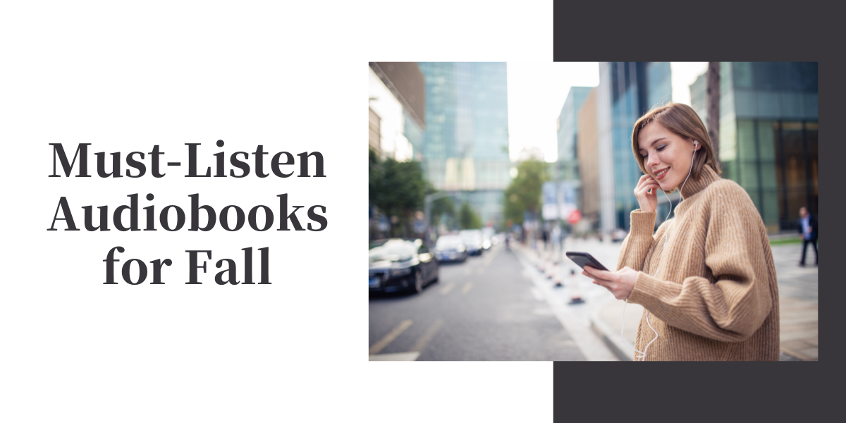 10 Audiobooks We Know You’re Going to Love