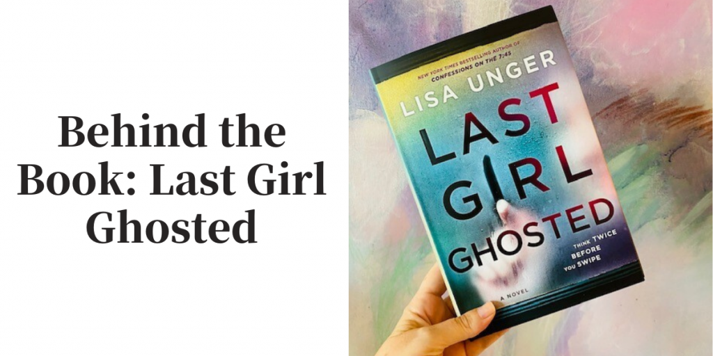 Behind the Book: Last Girl Ghosted