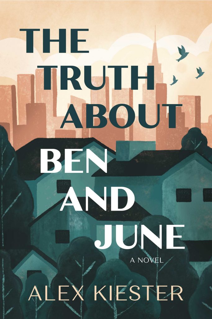 The Truth about Ben and June by Alex Kiester