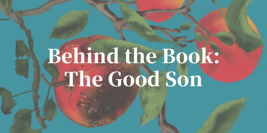 Behind the Book: The Good Son