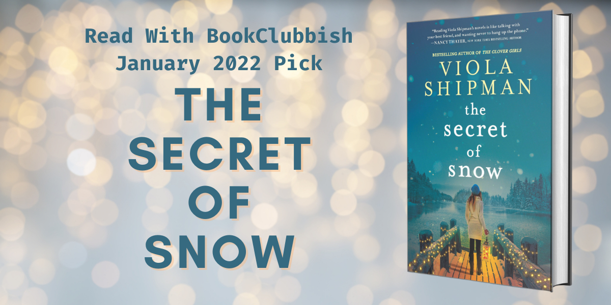 Read with BookClubbish January 2022 Pick: The Secret of Snow by Viola Shipman
