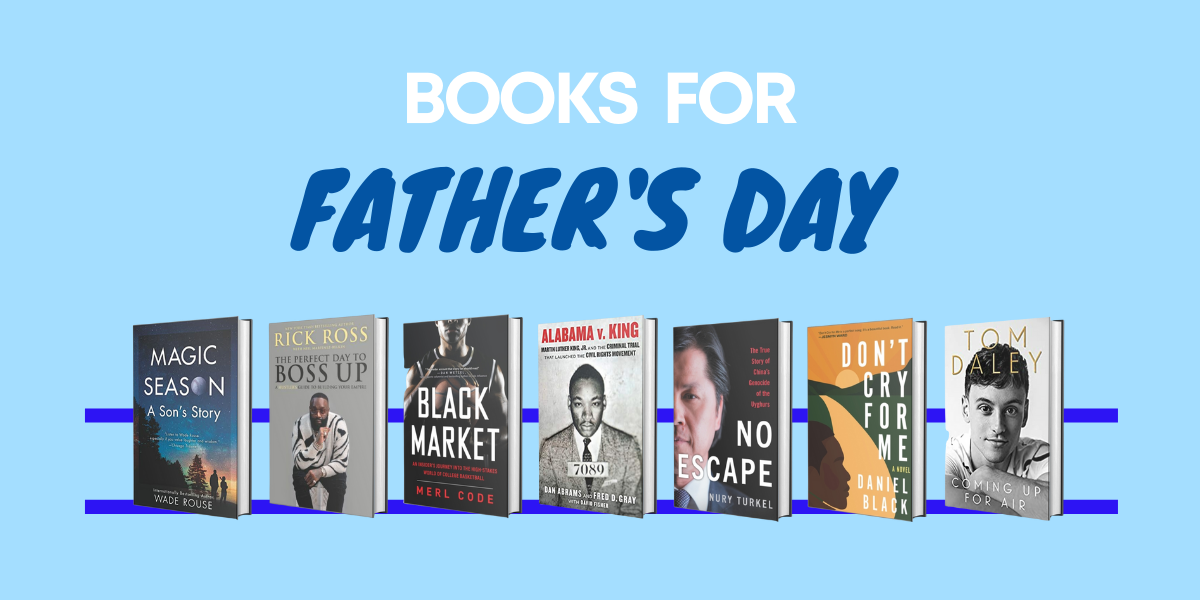 7 Books To Ease Your Father’s Day Shopping