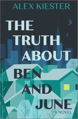 The Truth About Ben and June by Alex Kiester