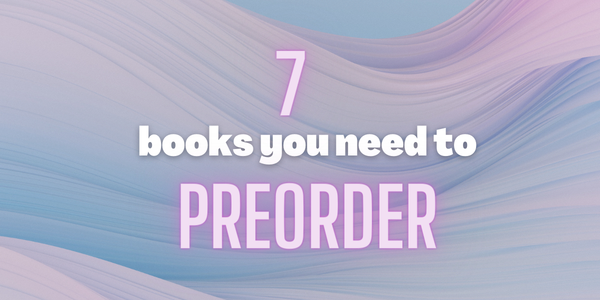 7 Books You Need To Pre-Order