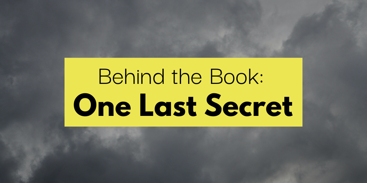 Behind The Book: One Last Secret