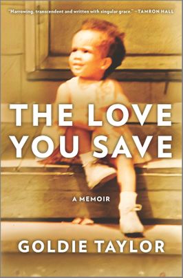 The Love You Save by Goldie Taylor