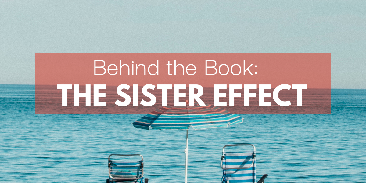 Behind the Book: The Sister Effect