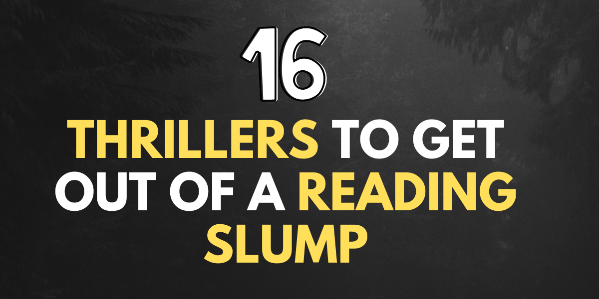 16 Thrillers to Get You Out of a Reading Slump
