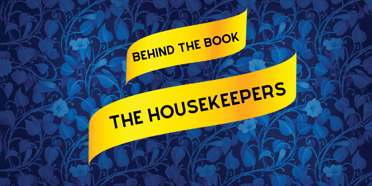 Behind the Book: The Housekeepers